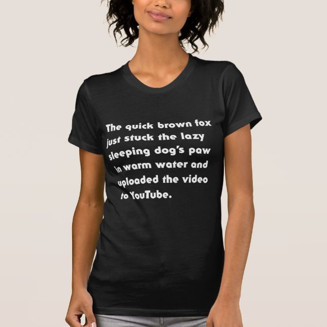 The Quick Brown Fox Just Stuck... Pangram T-Shirt (Front)