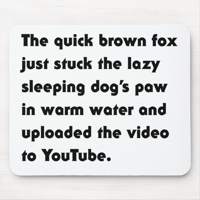 The Quick Brown Fox Just Stuck... Pangram T-Shirt Mouse Pad (Front)