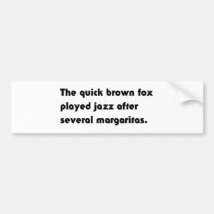 The Quick Brown Fox Played Jazz... Pangram T-Shirt Bumper Sticker