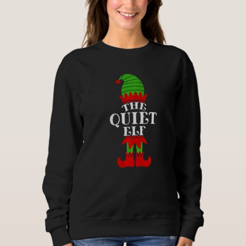 The Quiet Elf Christmas Matching Family Coworker G Sweatshirt
