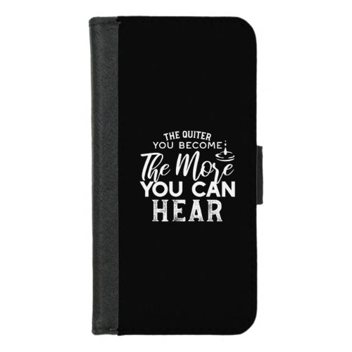 The Quieter You Become The More You Can Hear Black iPhone 87 Wallet Case