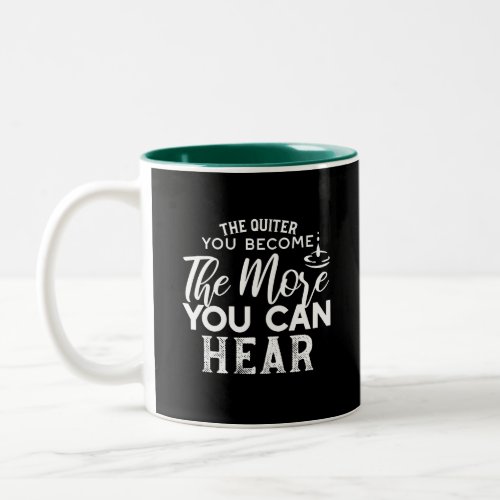 The Quieter You Become The More You Can Hear Black Two_Tone Coffee Mug