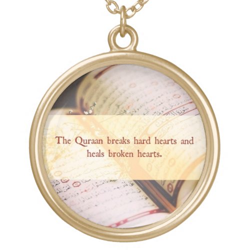 The Quran breaks hard hearts and heals broken Gold Plated Necklace