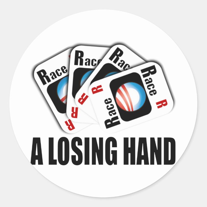 The Race Card   A losing hand Round Stickers