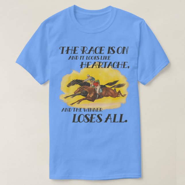 The Race Is On T-Shirt (Design Front)