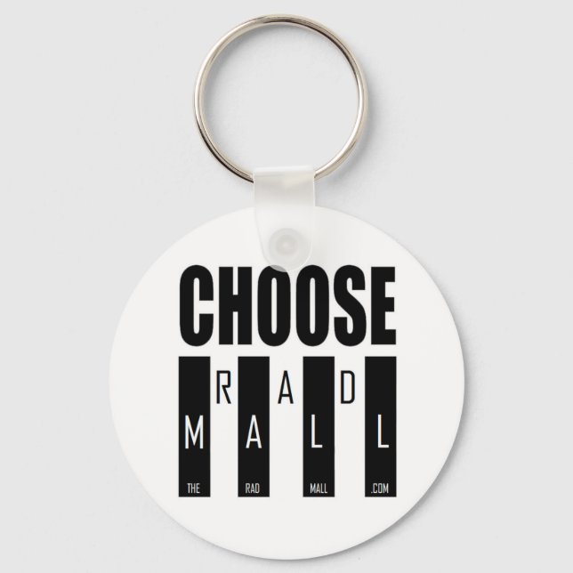 The Rad Mall "Choose" Keychain (Front)
