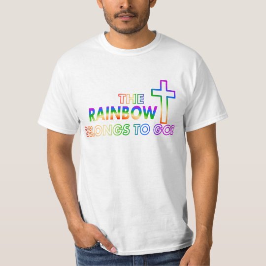 the rainbow belongs to god shirt