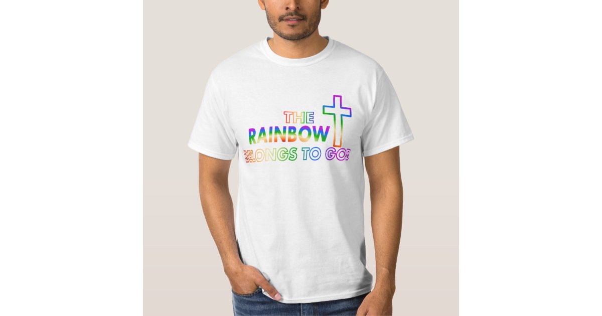 the rainbow belongs to god shirt