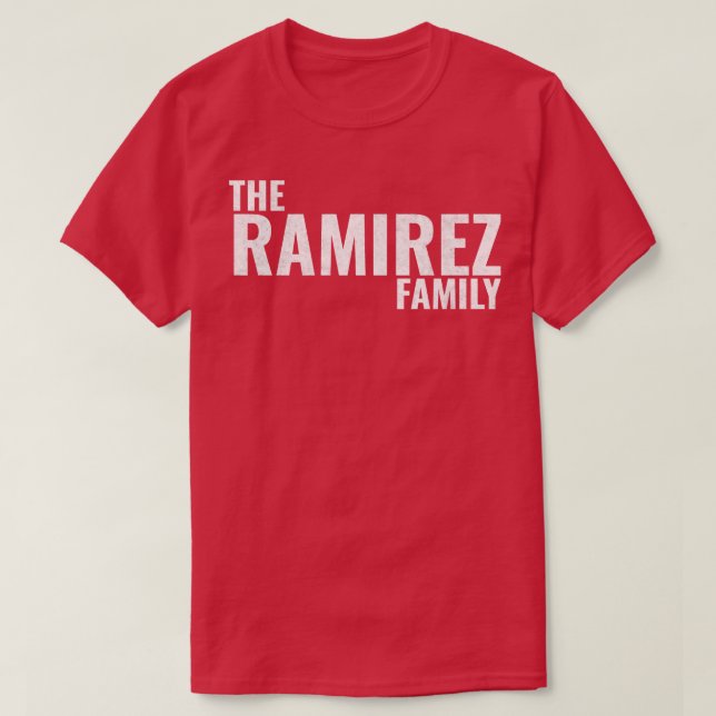 The Ramirez Family Ramirez Surname Ramirez Last na T-Shirt (Design Front)