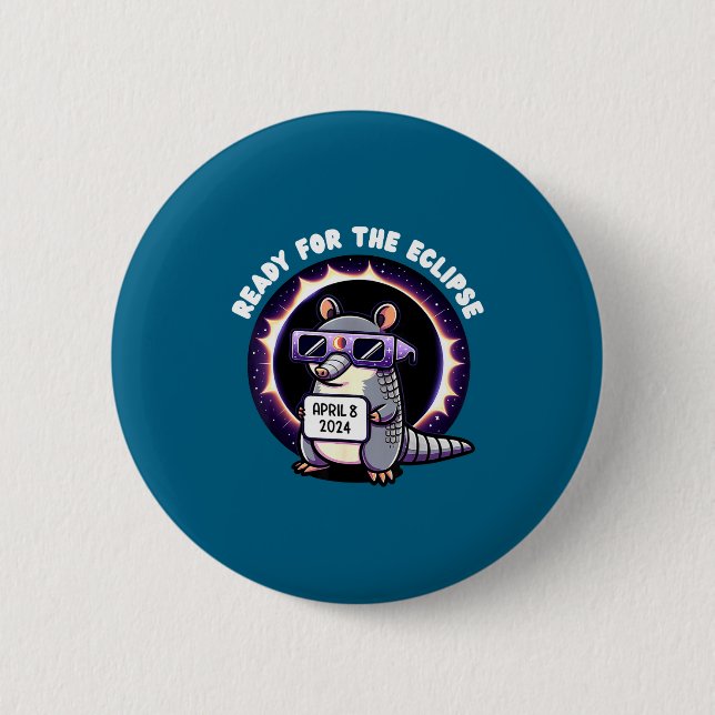The Ready Total Solar Eclipse Armadillo Button (Front)