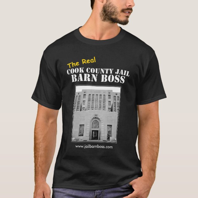 The Real Cook County Jail Barn Boss T-Shirt (Front)