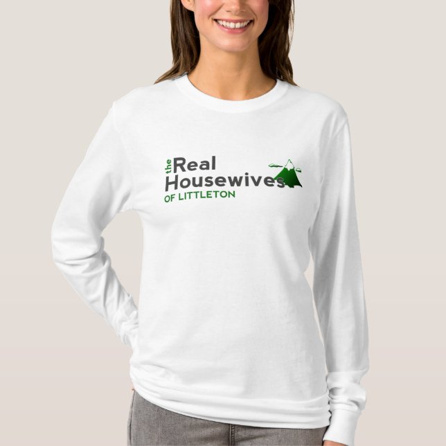 The Real Housewives of Littleton T-Shirt (Front)