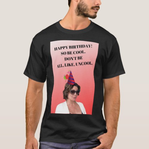 The Real Housewives of New York City Quotes Happy T_Shirt