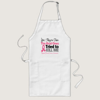 The Real Ones Tried to Kill Me - Breast Cancer Long Apron