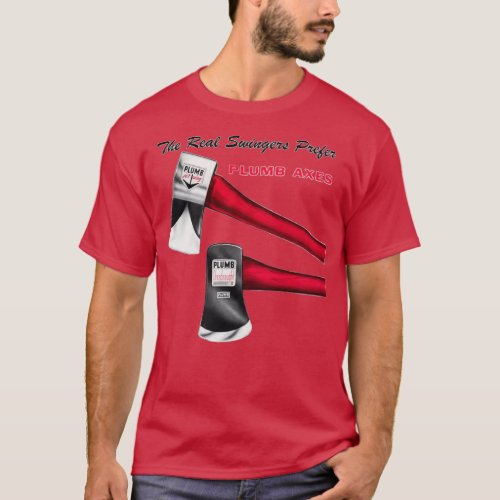 The Real Swingers Plumb Axes Plumb Dreadnaught plu T_Shirt