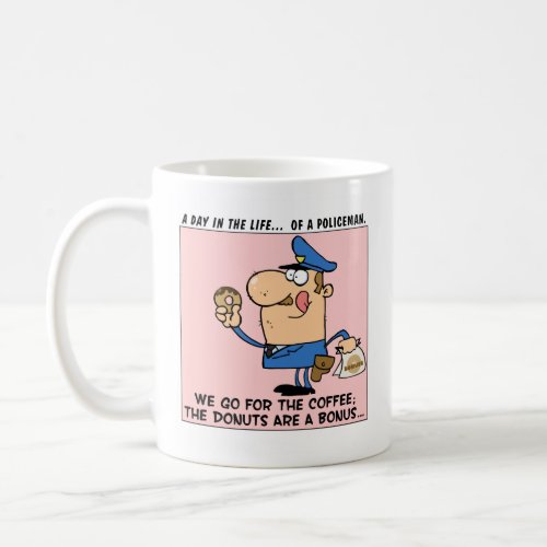 The reason cops go to donut shops coffee mug