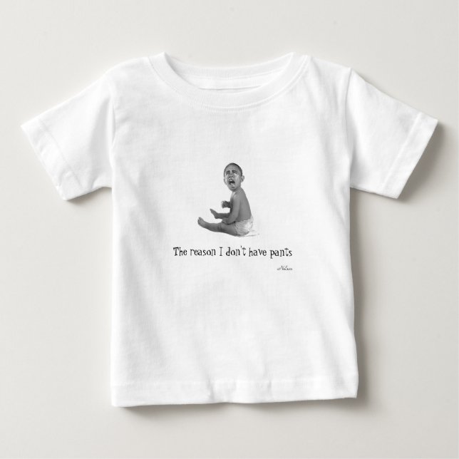 The reason I don't have pants Baby T-Shirt (Front)