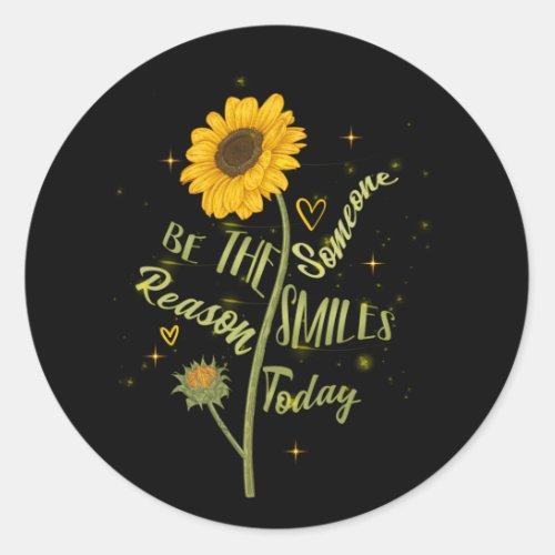 The Reason Someone Smiles Today Sunflower Classic Round Sticker
