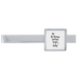 The Reason Someone SmilesToday, Quote Calligraphy Silver Finish Tie Bar