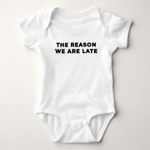 The Reason We Are Late - Black Baby Bodysuit