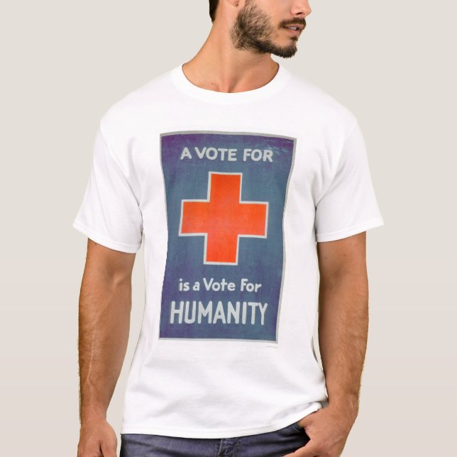 The Red Cross is a Vote for Humanity (US00102) T-Shirt (Front)