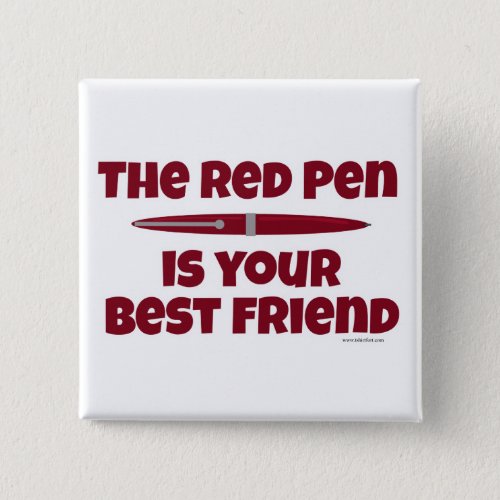 The Red Pen is Your Best Friend Pinback Button