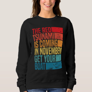 the red tsunami is coming in November get your boa Sweatshirt