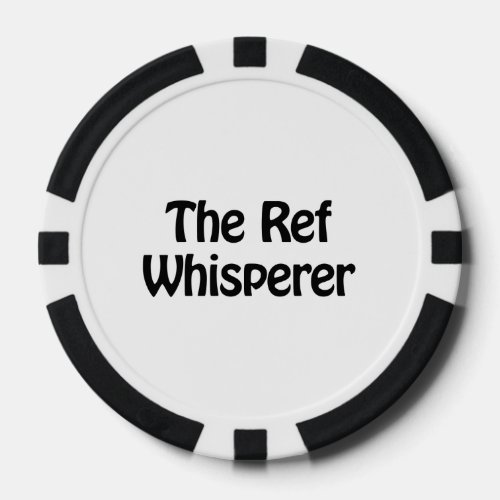 the ref whisperer poker chips