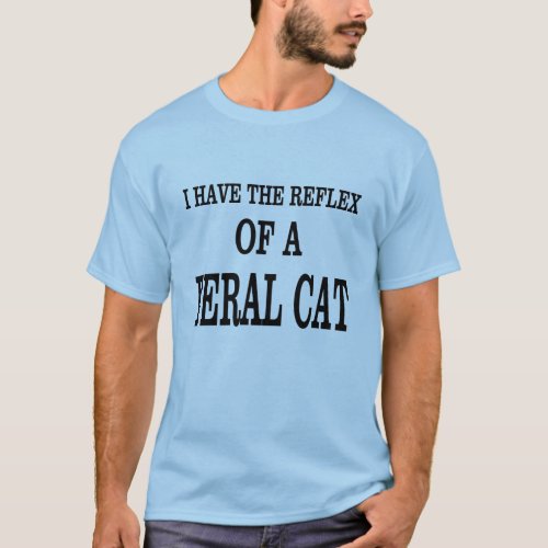 The reflex of a Feral Cat T_Shirt