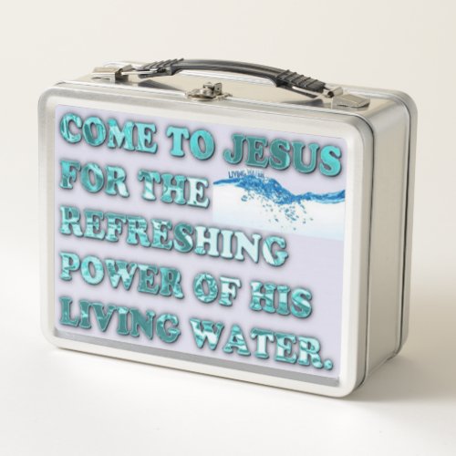 The Refreshing Power Of Jesus Living Water Metal Lunch Box