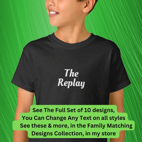The Replay Encore etc Matching Music Family       T_Shirt