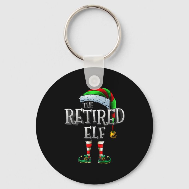 The Retired Elf Shirt Matching Family Retired Chri Keychain (Front)