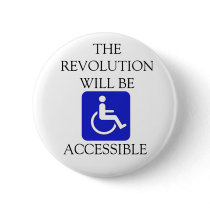 The Revolution Will be Accessible Button