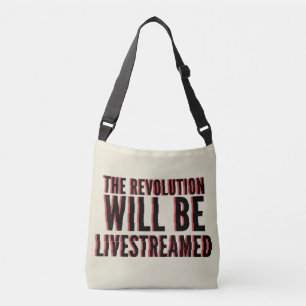 The Revolution Will Be Livestreamed Crossbody Bag