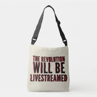 The Revolution Will Be Livestreamed Crossbody Bag