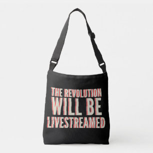 The Revolution Will Be Livestreamed Crossbody Bag