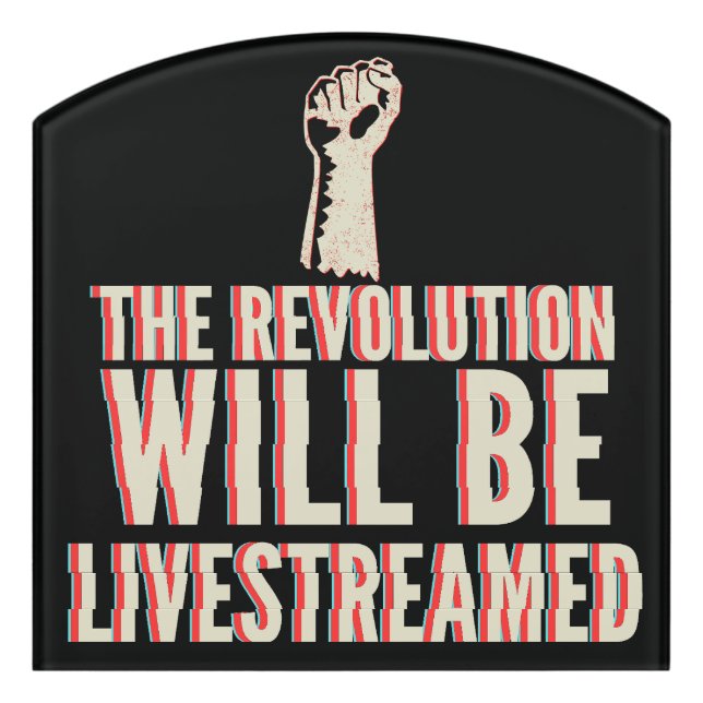 The Revolution Will Be Livestreamed Door Sign (Contour Front)
