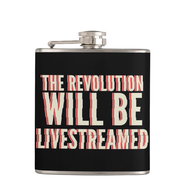 The Revolution Will Be Livestreamed Flask (Front)