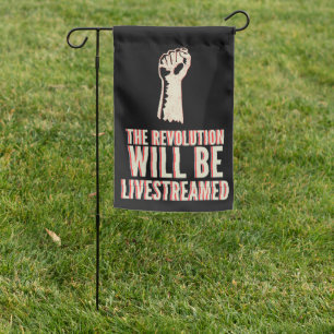 The Revolution Will Be Livestreamed Garden Flag