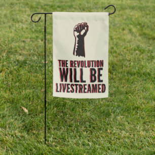 The Revolution Will Be Livestreamed Garden Flag
