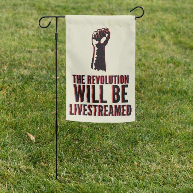 The Revolution Will Be Livestreamed Garden Flag (In SItu)