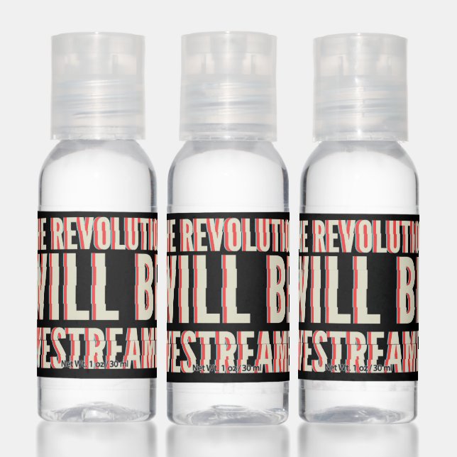 The Revolution Will Be Livestreamed Hand Sanitizer (Set)