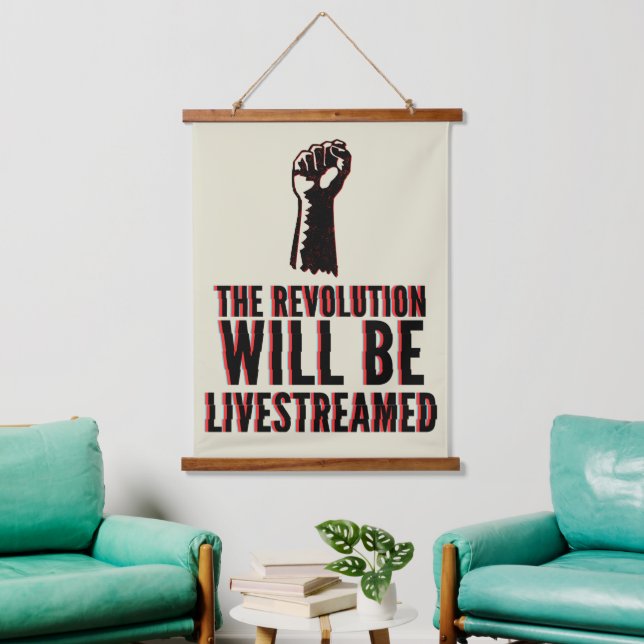 The Revolution Will Be Livestreamed Hanging Tapestry (Living Room)