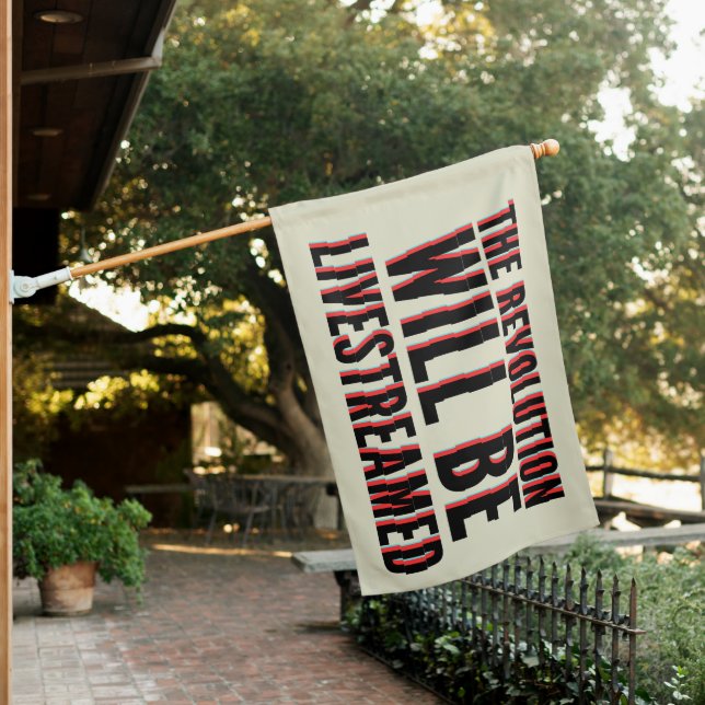 The Revolution Will Be Livestreamed House Flag (In SItu)