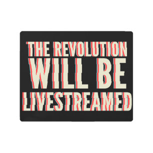 The Revolution Will Be Livestreamed Metal Print