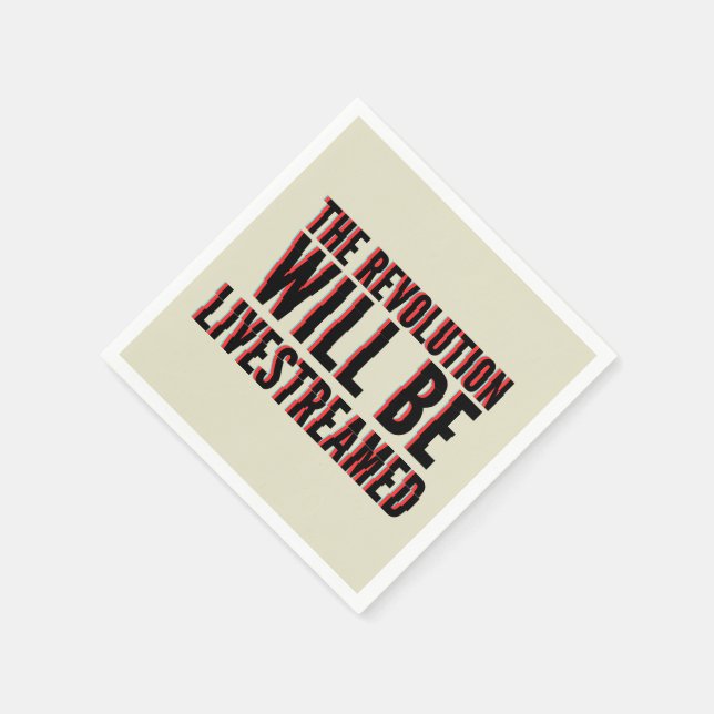 The Revolution Will Be Livestreamed Napkins (Corner)