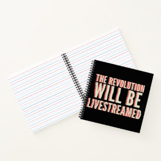 The Revolution Will Be Livestreamed Notebook