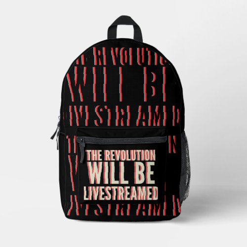 The Revolution Will Be Livestreamed Printed Backpack