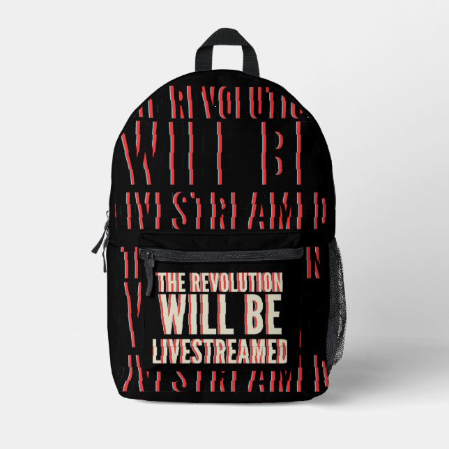 The Revolution Will Be Livestreamed Printed Backpack (Front)