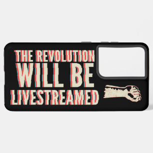 The Revolution Will Be Livestreamed Samsung Galaxy S21 Ultra Case
